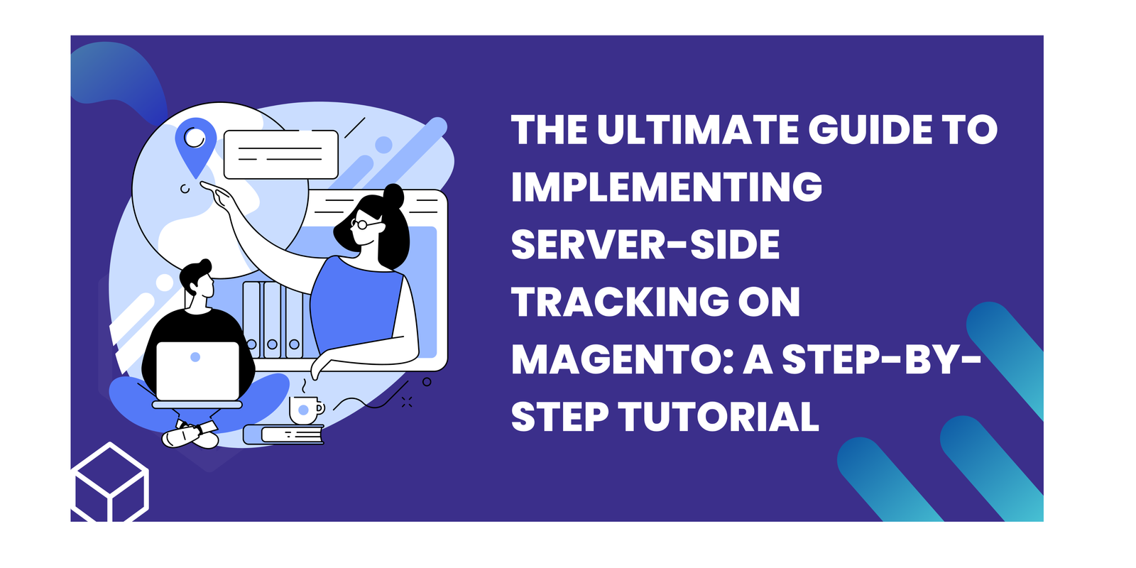 The Ultimate Guide to Implementing Server-Side Tracking on Magento: A Step-by-Step Tutorial