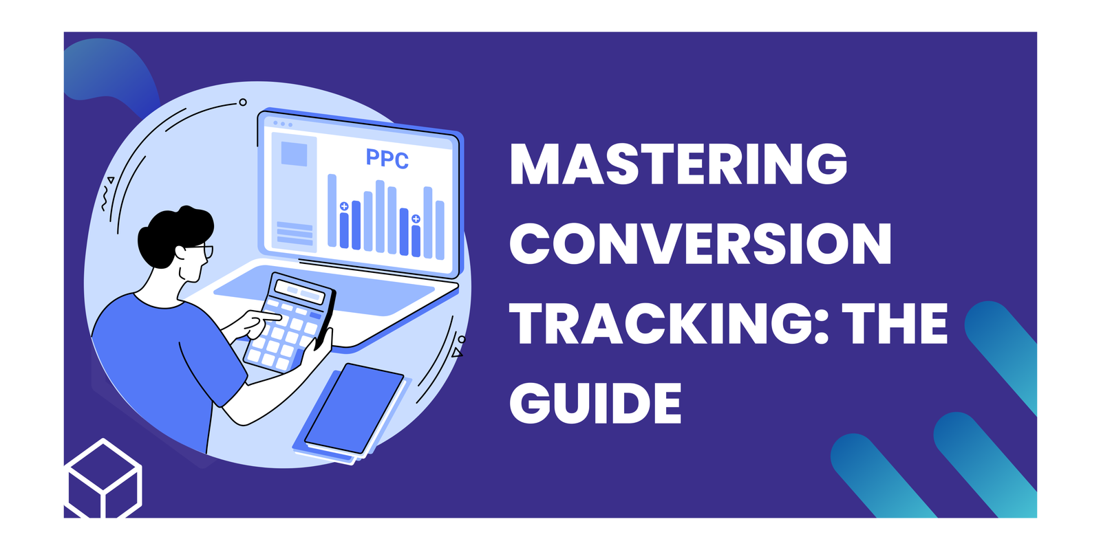 Mastering Conversion Tracking: The Guide