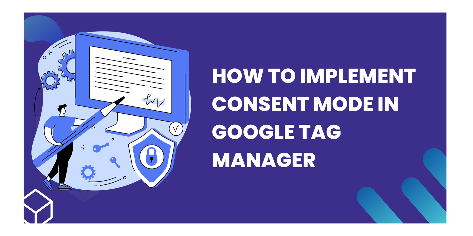 How to Implement Consent Mode in Google Tag Manager